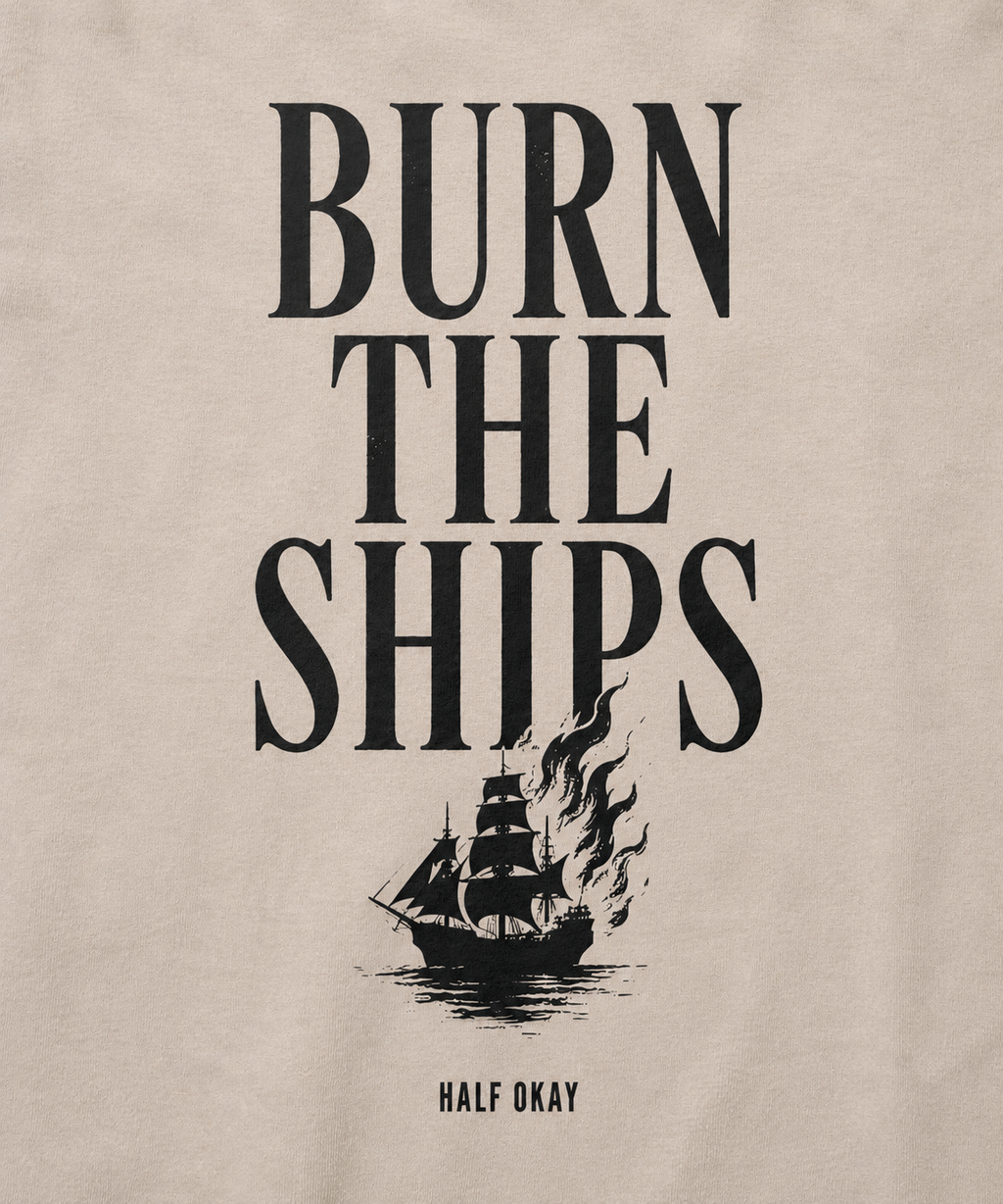 Burn The Ships Tee