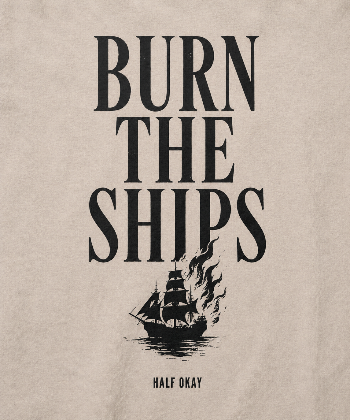 Burn The Ships Tee