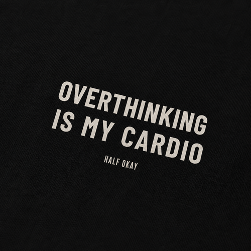 Overthinking Is My Cardio Tee