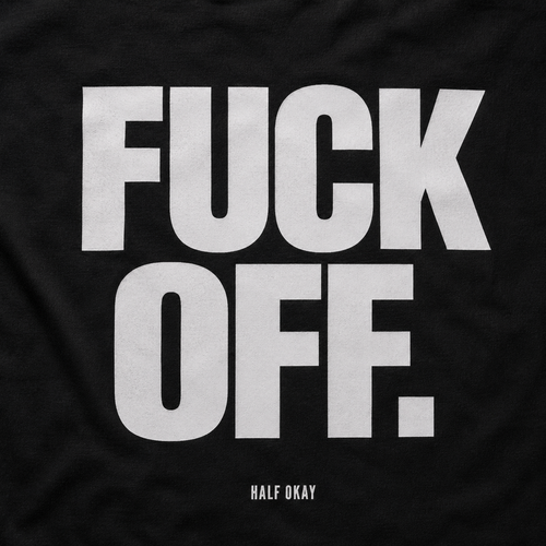 Fuck Off Tee
