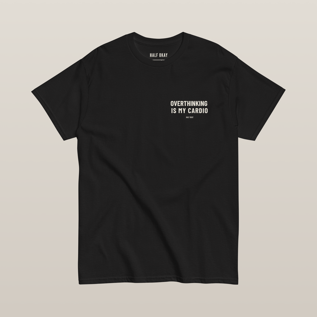 Overthinking Is My Cardio Tee