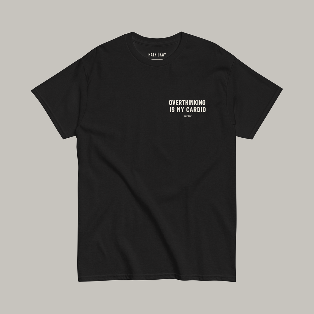 Overthinking Is My Cardio Tee
